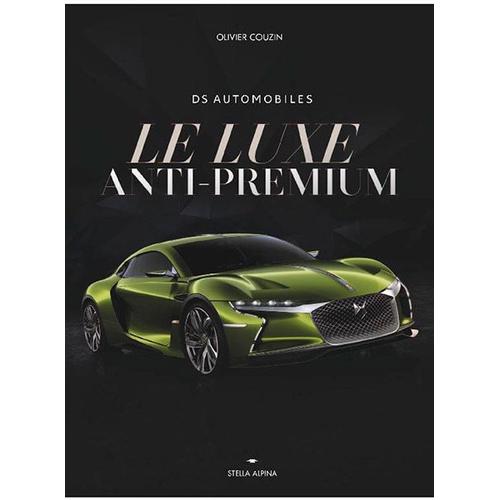 Ds Automobiles - Le Luxe Anti-Premium