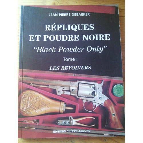 Répliques Et Poudre Noire Tome 1 - Les Révolvers