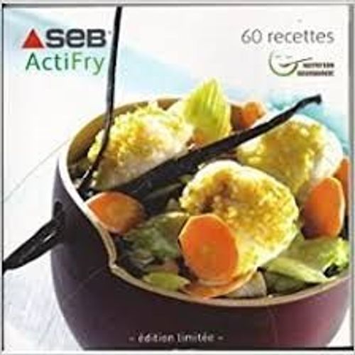 Seb Actifry 60 Recettes Nutrition Gourmande