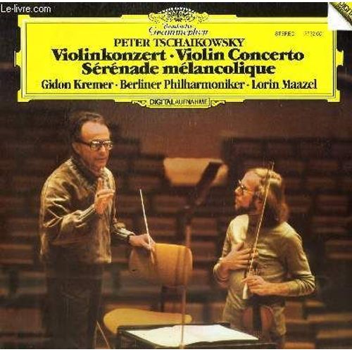 Disque Vinyle 33t Konzert Für Violine Und Orchester D Dur Op 35 / Serenade Melancolique B Moll Op26. Par The Berliner Philharmoniker Sousla Direction De Lorin Maazel. Avec Gidon Kremer Au ...