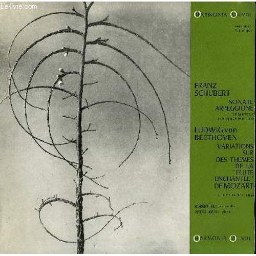 Disque Vinyle 33t Sonate Arpeggione En La Mineur Pour Arpeggione Et Piano / Variations Sur Des Themes De Lala Flûte Enchantee De Mozart Pour Violoncelle Et Piano