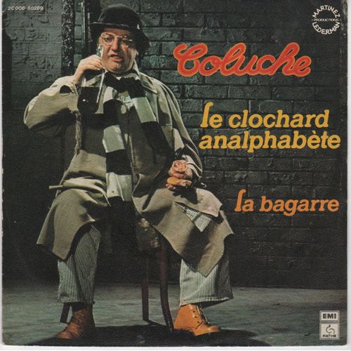 Disque 45 Tours Coluche (1977 Pathe Marconi Emi 2c 006-60289) - 2 Titres : Le Clochard Analphabète / La Bagarre