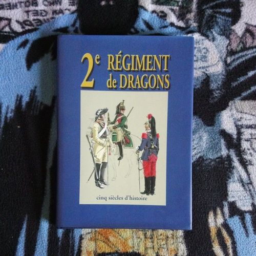 Beau Livre 2 Ème Régiment De Dragons "Cinq Siècles D'Histoire"