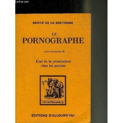 État De La Prostitution Chez Les Anciens - Propre À Prévenir Les Malheurs Qu'occasionne Le Publicisme Des Femmes