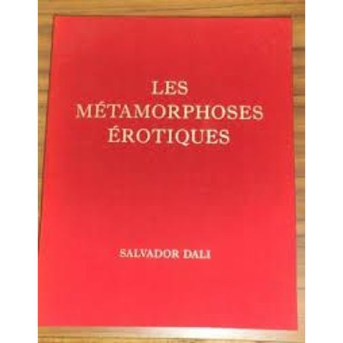 Les Métamorphoses Érotiques. Choix De Dessins De Dessins Exécutés De 1940 À 1968