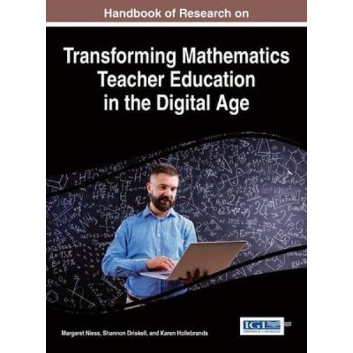 Handbook Of Research On Transforming Mathematics Teacher Education In The Digital Age