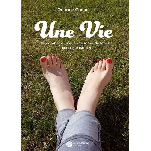 Une Vie - Le Combat D'une Jeune Mère De Famille Contre Le Cancer