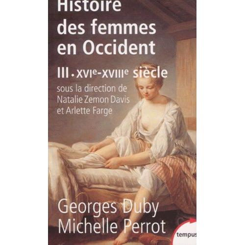 Histoire Des Femmes En Occident - Tome 3, Xvie-Xviiie Siècle