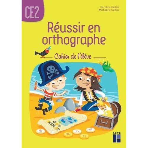 Réussir En Orthographe Ce2 - Cahier De L'élève