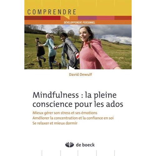 Mindfulness : La Pleine Conscience Pour Les Ados