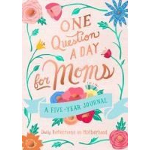 One Question A Day For Moms: A Five-Year Journal