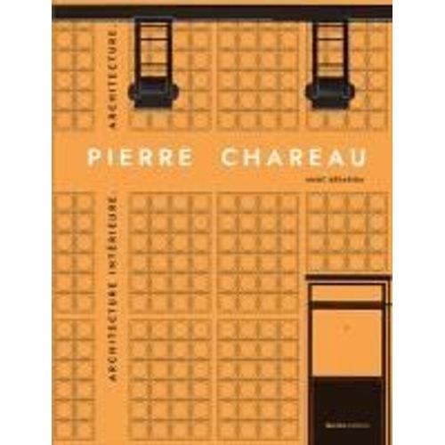 Pierre Chareau - Volume 2, Architecture Intérieure - Architecture