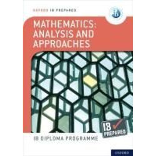Oxford Ib Diploma Programme: Ib Prepared: Mathematics Analysis And Approaches