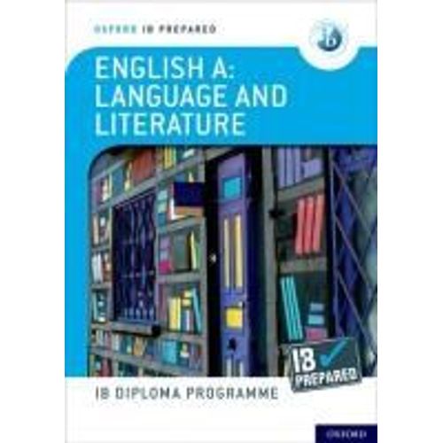 Oxford Ib Diploma Programme: Ib Prepared: English A Language And Literature