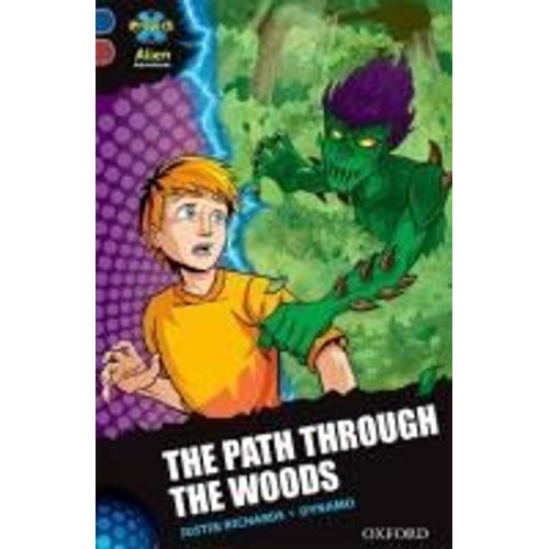Project X Alien Adventures: Dark Blue Book Band, Oxford Level 15: The Path Through The Woods