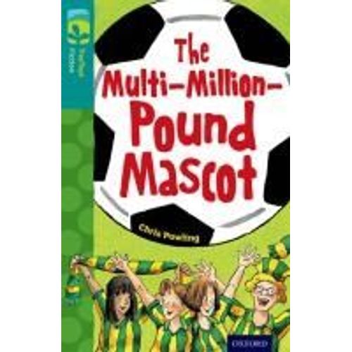 Oxford Reading Tree Treetops Fiction: Level 16 More Pack A: The Multi-Million-Pound Mascot