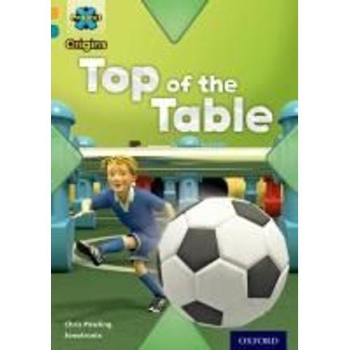 Project X Origins: Gold Book Band, Oxford Level 9: Head To Head: Top Of The Table