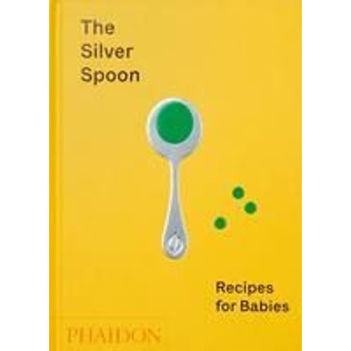 The Silver Spoon: Recipes For Babies