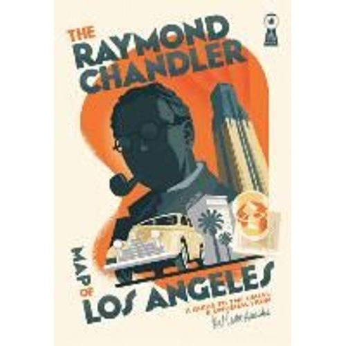 The Raymond Chandler Map Of Los Angeles