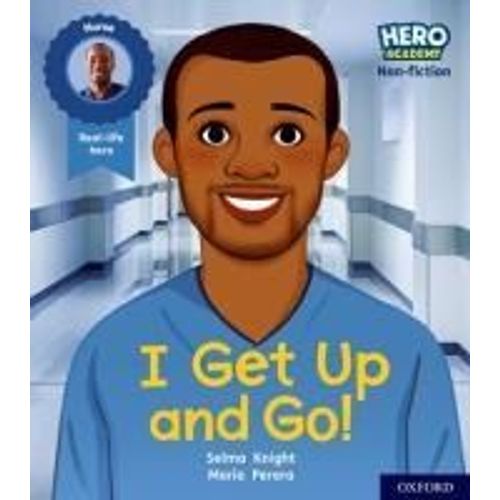 Hero Academy Non-Fiction: Oxford Level 1+, Pink Book Band: I Get Up And Go!