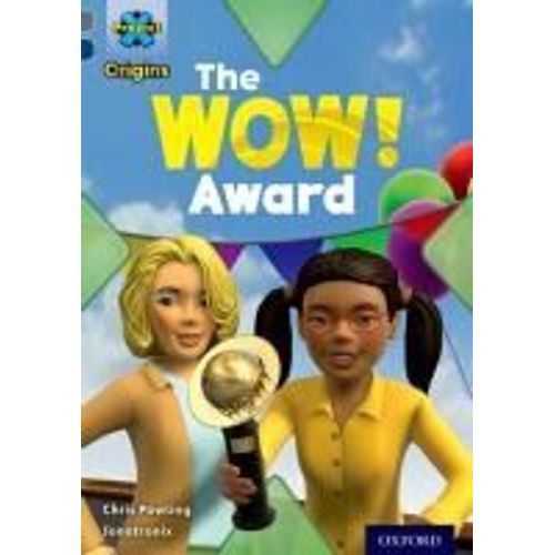 Project X Origins: Grey Book Band, Oxford Level 14: In The News: The Wow! Award