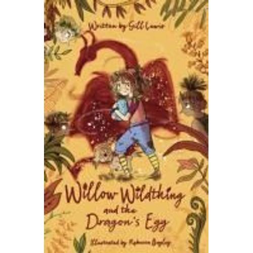 Willow Wildthing And The Dragon's Egg