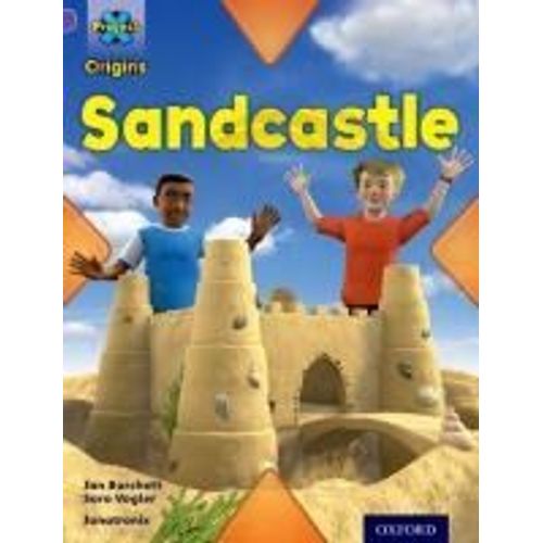 Project X Origins: Purple Book Band, Oxford Level 8: Buildings: Sandcastle
