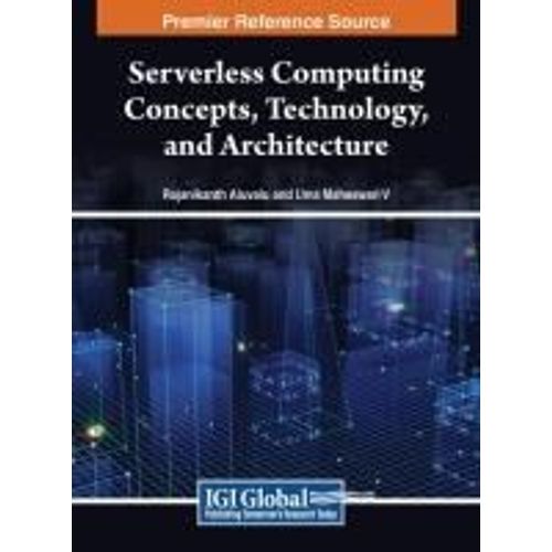 Serverless Computing Concepts, Technology And Architecture
