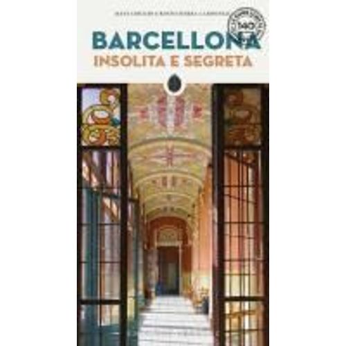 Barcellona Insolita E Segreta