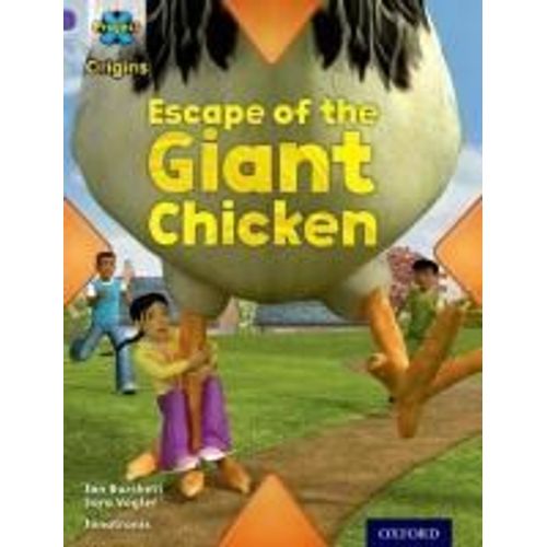 Project X Origins: Purple Book Band, Oxford Level 8: Habitat: Escape Of The Giant Chicken