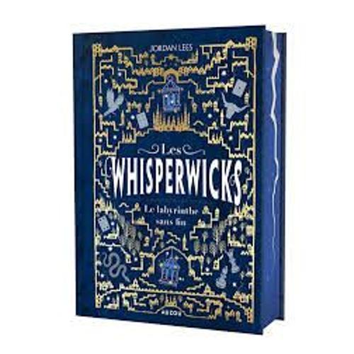Les Whisperwicks Tome 1 - Le Labyrinthe Sans Fin