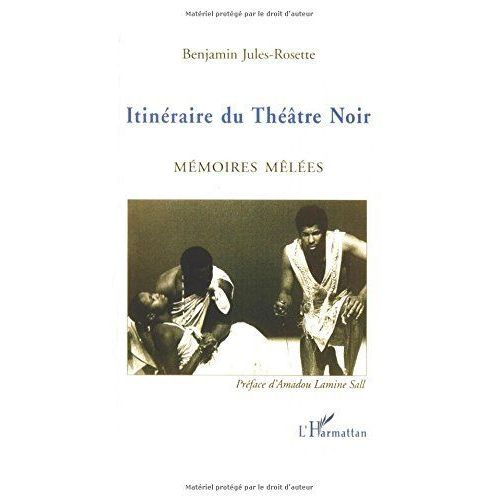 Itinéraire Du Théatre Noir : Mémoires Mêlées