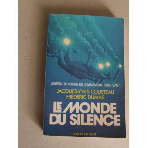 Journal De Voyage Du Commandant Cousteau Tome 1 : Le Monde Du Silence