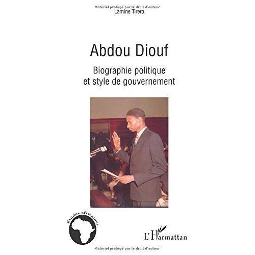Abdou Diouf: Biographie Politique Et Style De Gouvernement