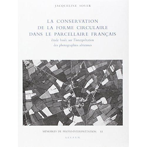 La Conservation De La Forme Circulaire Dans Le Parcellaire Français - Etude Basée Sur L'interprétation Des Photos Aériennes