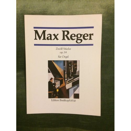 Max Reger 12 Pièces Pour Orgue Opus 59 Score Partition Breitkopf 8510