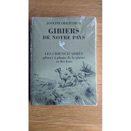 J. Oberthur – Gibiers De Notre Pays IV : Chiens D'arrêt Et Gibiers à Plume (1974)