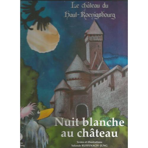 Le Chateau Du Haut-Koenigsbourg Nuit Blanche Au Chateau