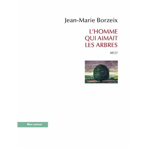 L'homme Qui Aimait Les Arbres