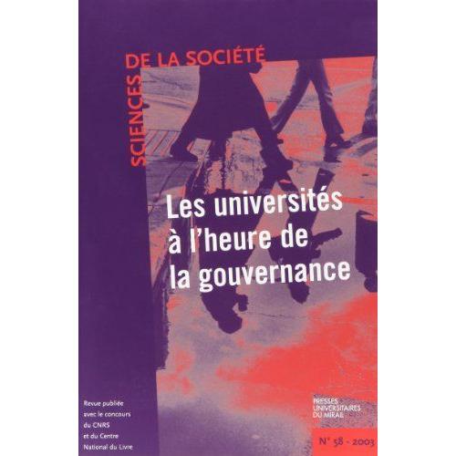 Sciences De La Société N° 58, Février 2003 - Les Universités À L'heure De La Gouvernance