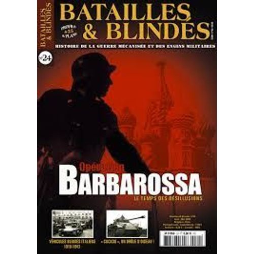 Batailles Et Blindés - Numéro 24 - Opération Barbarossa