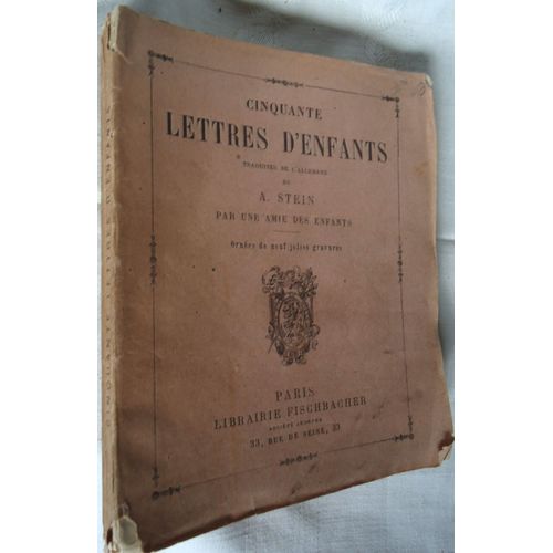 Cinquante Lettres D'enfants, Traduites De L'allemand De A.Stein Par Une Amie Des Enfants. Ornées De Neuf Jolies Gravures Polychromes [Chromolithographie]