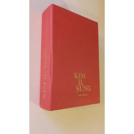 Kim Il Sung Biographie Tome Iii (3) De L Economie Nationale Independante Au Programme Politique En 10 Points