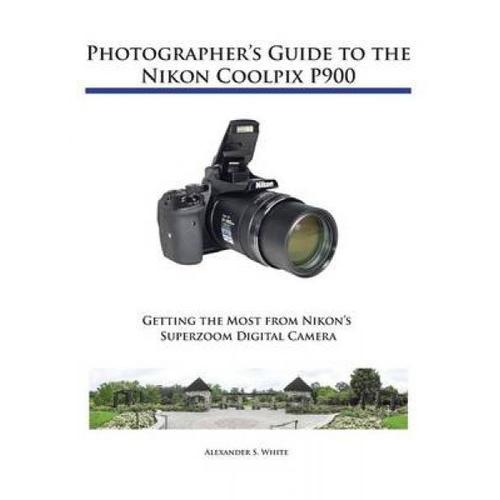 Photographer's Guide To The Nikon Coolpix P900