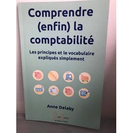 Comprendre (enfin) La Comptabilité: Les Principes Et Le Vocabulaire ...