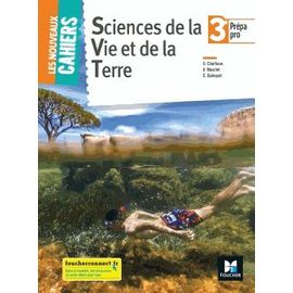 Sciences De La Vie Et De La Terre 3e Prépa Pro Les Nouveaux Cahiers