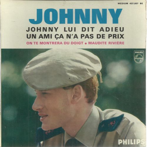 18e Série : Johnny Lui Dit Adieu 2'42 - On Te Montrera Du Doigt 2'27 / Un Ami Ça N'a Pas De Prix 2'26 - Maudite Rivière 2'31