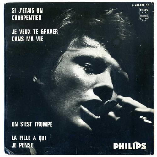 Johnny Hallyday Si J'étais Un Charpentier / Je Veux Te Graver Dans Ma Vie / Ep 45 Tours