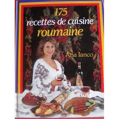 175 Recettes De Cuisine Roumaine Roumanie