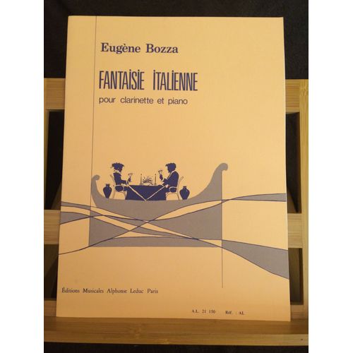 Eugène Bozza Fantaisie Italienne Pour Clarinette Piano Partition Éditions Leduc